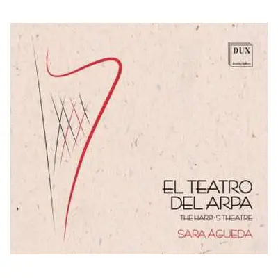 CD Sara Águeda: El Teatro Del Arpa: Harp Music In Spain In The 17th Century