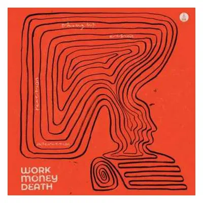 LP Work Money Death: Thought, Action, Reaction, Interaction