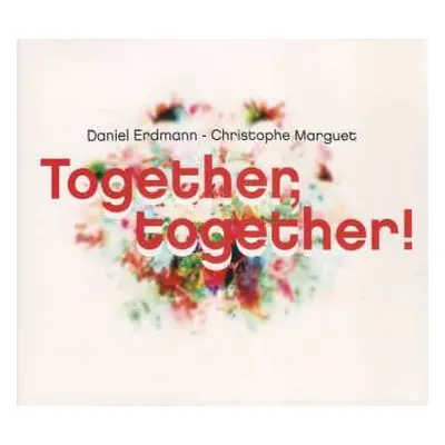 CD Daniel Erdmann: Together, Together!