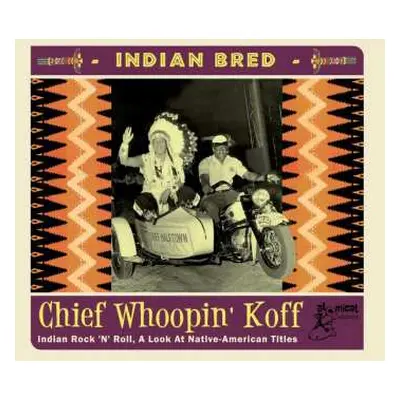 CD Various: Indian Bred - Chief Whoopin' Koff (Indian Rock 'N' Roll, A Look At Native-American T