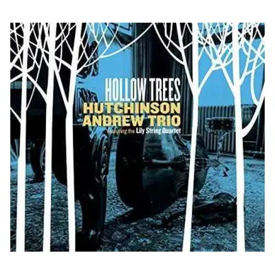 CD Hutchinson Andrew Trio: Hollow Trees