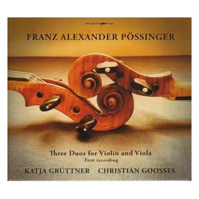 CD Franz Alexander Pössinger: Duos Für Violine & Viola Op.4 Nr.1-3