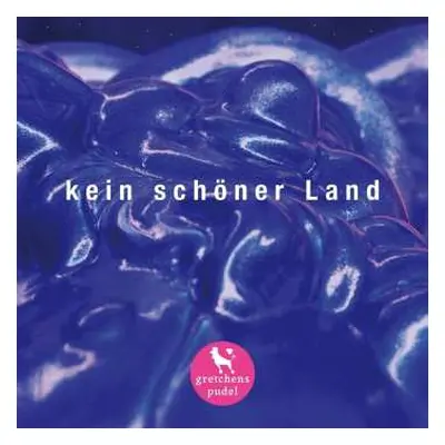 CD Gretchens Pudel: Kein Schöner Land