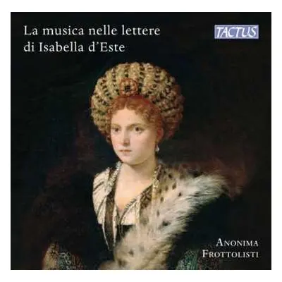 CD Marchetto Cara: La Musica Nelle Lettere Di Isabella D'este