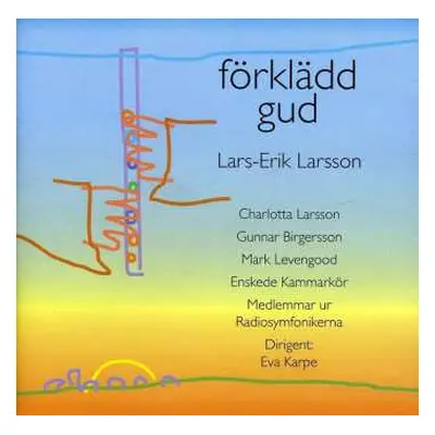 CD Lars-Erik Larsson: Forkladd Gud