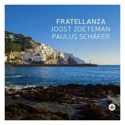 CD Joost Zoeteman & Paulus Schafer: Fratellanza