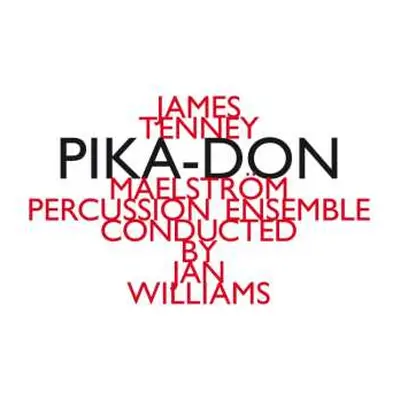 CD James Tenney: Pika-Don