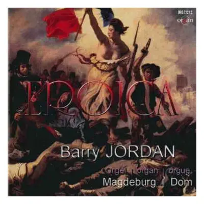 CD Joseph Jongen: Barry Jordan - Orgelmusik Aus Dem Magdeburger Dom "eroica"