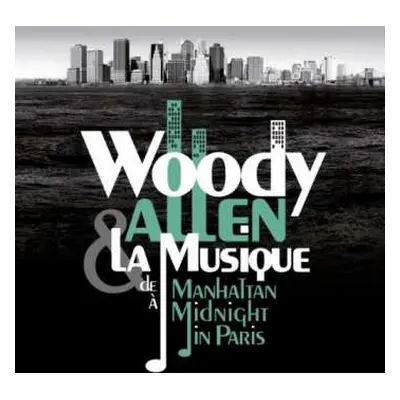 2CD Woody Allen: Woody Allen & La Musique (De Manhattan À Midnight In Paris)