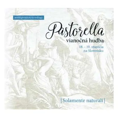 CD Solamente Naturali: Pastorella - vianočná hudba 18.-19.st. na Slovensku