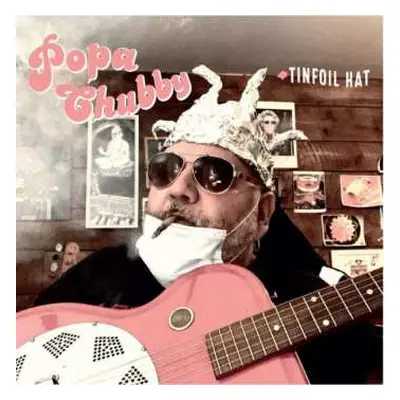 LP Popa Chubby: Tinfoil Hat