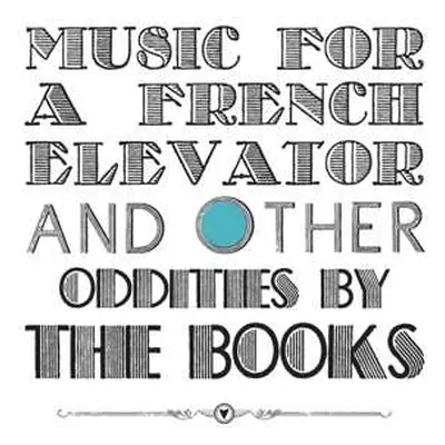 2LP The Books: Music For A French Elevator And Other Short Format Oddities By The Books LTD