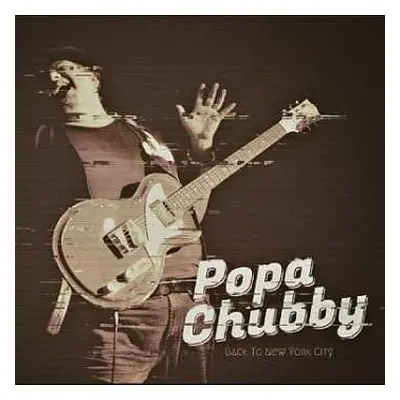 CD Popa Chubby: Back To New York City