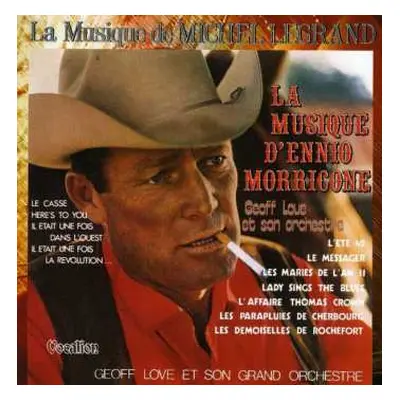 CD Geoff Love & His Orchestra: La Musique De Michel Legrand / La Musique D'Ennio Morricone