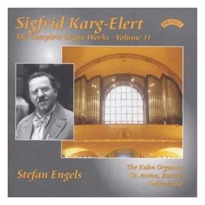 CD Sigfrid Karg-Elert: The Complete Organ Works - Volume 11