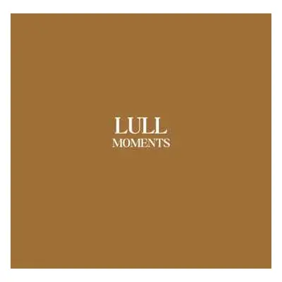 2LP Lull: Moments LTD | CLR