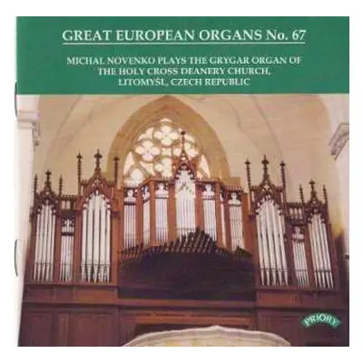 CD Michal Novenko: Michal Novenko Plays The Grygar Organ Of The Holy Cross Deanery Church, Litom