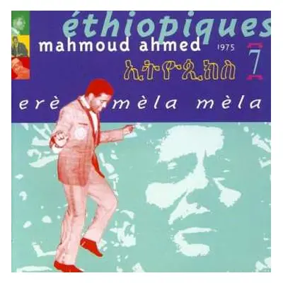 CD Mahmoud Ahmed: Éthiopiques 7: Erè Mèla Mèla