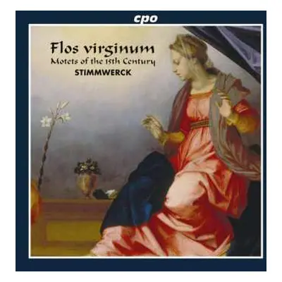 SACD Stimmwerck: Flos Virginum (Motets Of The 15th Century)