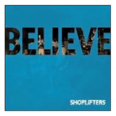 CD Shoplifters: Believe