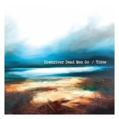 CD Downriver Dead Men Go: Tides