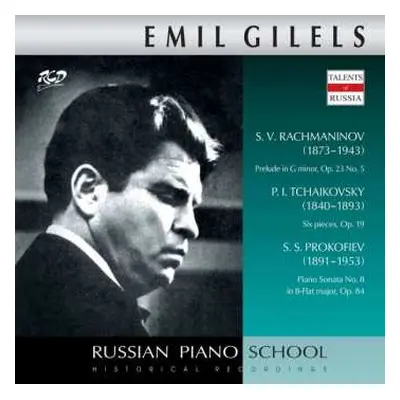 CD Sergej Rachmaninoff: Emil Gilels Spielt Rachmaninoff, Tschaikowsky & Prokofieff