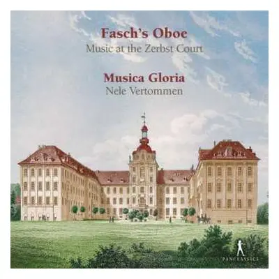 CD Johann Friedrich Fasch: Fasch's Oboe - Music At The Zerbst Court