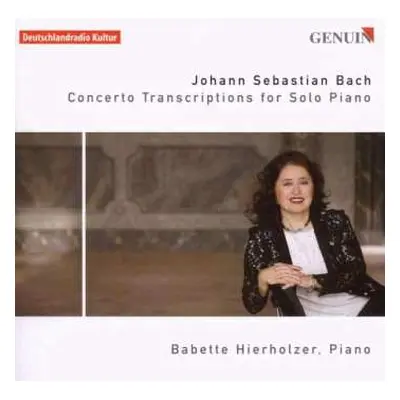 CD Johann Sebastian Bach: Concerto Transcriptions For Solo Piano