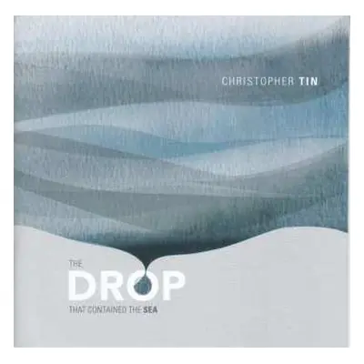 CD Christopher Tin: The Drop That Contained The Sea