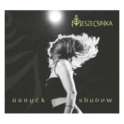 CD Meszecsinka: Árnyék = Shadow