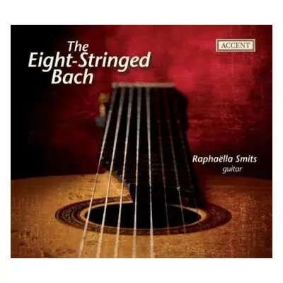 CD Johann Sebastian Bach: The Eight-Stringed Bach