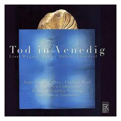 CD Franz Liszt: Lajos Lencses - Tod In Venedig