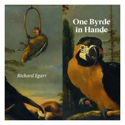 CD Richard Egarr: One Byrde In Hande