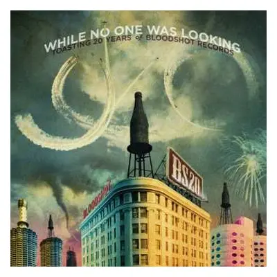 3LP Various: While No One Was Looking - Toasting 20 Years Of Bloodshot Records LTD