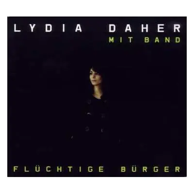 CD Lydia Daher Mit Band: Flüchtige Bürger