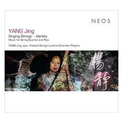 CD Yang Jing: Singing Strings - Identity (Music For String Quartet And Pipa)