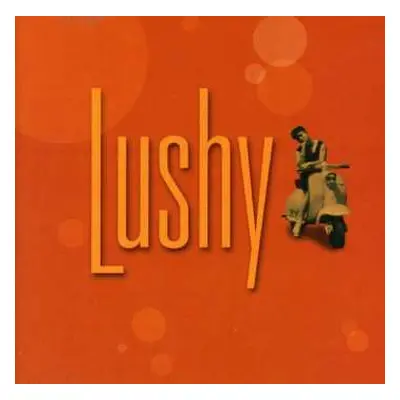 CD Lushy: Lushy