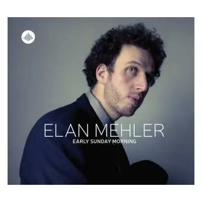 CD Elan Mehler: Early Sunday Morning