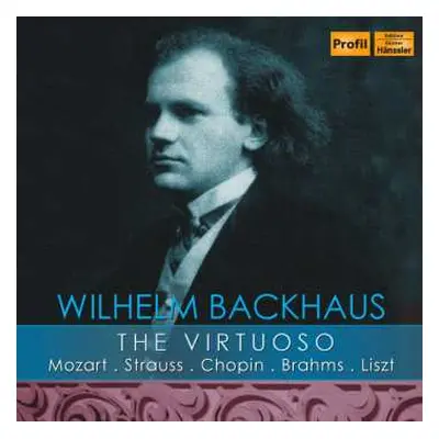 2CD Wolfgang Amadeus Mozart: Wilhelm Backhaus - The Virtuoso