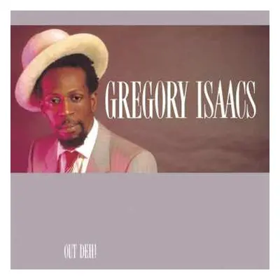 LP Gregory Isaacs: Out Deh!