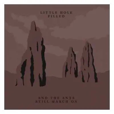 LP/CD Little Hole Filled: And The Ants Still March On LTD