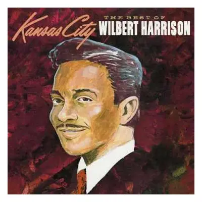 3CD Wilbert Harrison: Kansas City - The Best Of