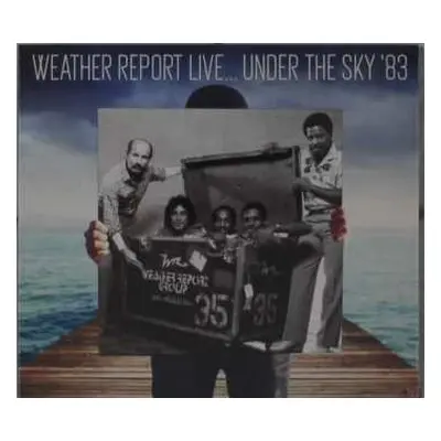 2CD Weather Report: Live... Under The Sky '83