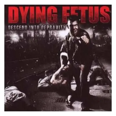 CD Dying Fetus: Descend Into Depravity