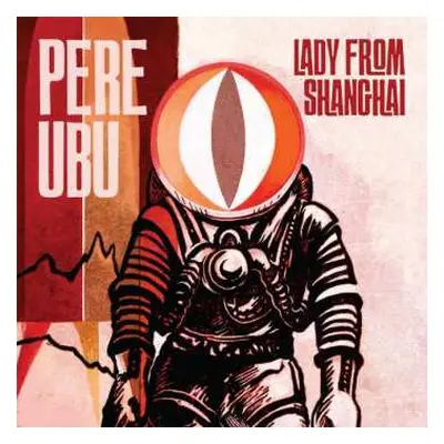 CD Pere Ubu: Lady From Shanghai