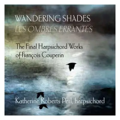 CD François Couperin: Cembalowerke "wandering Shades"