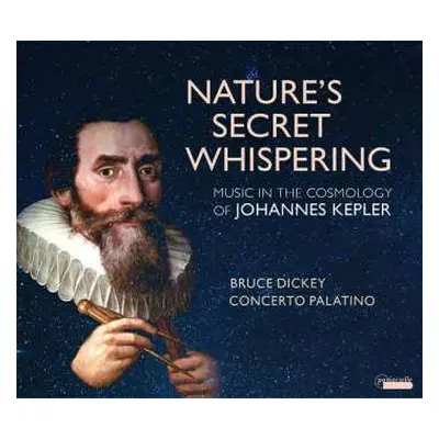 CD Concerto Palatino: Nature’s Secret Whispering - Music And The Cosmology Of Johannes Kepler