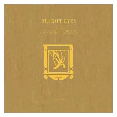 LP Bright Eyes: Lifted Or The Story Is In The Soil, Keep Your Ear To The Ground (A Companion) LT