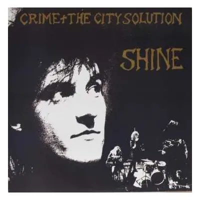 LP Crime & The City Solution: Shine LTD | CLR