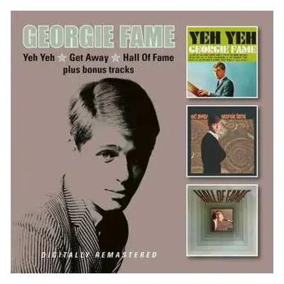 2CD Georgie Fame: Yeh Yeh / Get Away / Hall Of Fame Plus Bonus Tracks